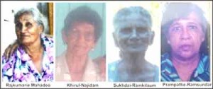  From left: Rajkumarie Mahadeo, 78: Strangled outside her home on Christmas  Eve, 2009.  Khirul Najidam, Sukhdai Ramkilaum, 68, Prempattie Ramsundar 